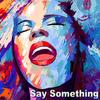 Say Something (Instrumental Version) - Hit Express&Axel&Vaccarino&Campbell