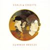 Summer Breeze - Seals and Crofts
