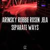 Separate Ways (Extended Mix) - Arensky&Robbie Rosen&Jela&Jonathan Cain&Stephen Perry