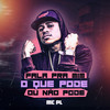 Fala Pra Mim O Que Pode Ou Não Pode (Explicit) - MC PL