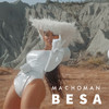 Machoman (Explicit) - Besa