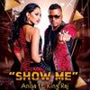 Show Me(feat. King Raj) - Anisa&King Raj