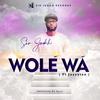 WOLE WA(feat. JazzyTee) - Sir Judah&Jazzytee