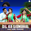 Dil Ka Sismahal - Sahin&Chanchal