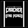 Otro Pedazo - El Cracker