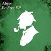 Be Free (Original Mix) - Abyss