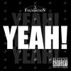 Yeah! (Explicit) - The Foundation
