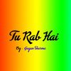 Tu Rab Hai - Gagan Sharma