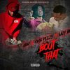 Bout That(feat. Lazy Boy & Omb Peezy) (Explicit) - ABM&Anthony Gonzales