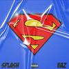 Superman (Explicit) - Splash Rivers&Vaz