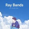 life goes on - Ray Bands