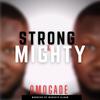 Strong and Mighty - Omogade