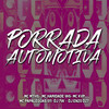 PORRADA AUTOMOTIVA (Explicit) - DJ 7W&DJ ENZO DZ7&MC MTHS&MC KVP&MC Papaleguas 011&HARIDADE WG