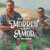 Morreu o Amor - Max & Michel&Wilson Viturino