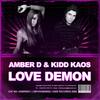 Love Demon (Original Mix) - Amber D&Kidd Kaos