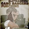 Gang Bangers - Blatta&Inesha