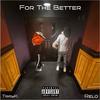 For The Better (Explicit) - Trayk&Relo