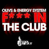 F*** in the Club (Original Mix|Explicit) - Olivs&Energy System