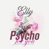 Psycho For You - ELLY