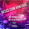 Desce Com Vontade - Toma Toma (Explicit) - Mc Vigarista&DJ 2A NO BEAT