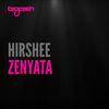 Zenyata (Original Mix) - Hirshee