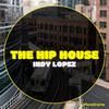 The Hip House - Indy Lopez