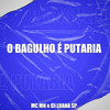 O Bagulho É Putaria (Explicit) - DJ Luana SP&MC Mn