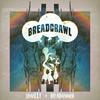 BreadCrawl - shwiLLy&Bread Winner