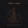 Wise and Mad - Madness Express