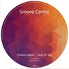 I Give To You (Original Mix) - Charles Caliber