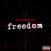Freedom (Explicit) - PS Hitsquad