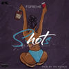 Shots (Explicit) - FG Preme&FG Chipz&Fly