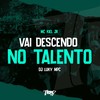 Vai descendo no talento (Explicit) - Mc Kiel Jr&DJ Luky MPC