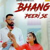 Bhang Peeri Se - Sonu Vicky Brother