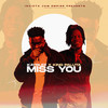 Miss You - KayBlez&King Paluta