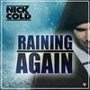 Raining Again (Radio Version) - Nick Cold