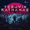 Yesuvin Rathamae(feat. Benny Joshua & Hannah Mathews) - BENNY JOHN JOSEPH&Benny Joshua&Hannah Mathews