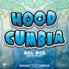 Hood Cumbia (Explicit) - Sal Poe