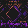 Move Closer - Casey F