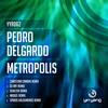 Metropolis (DJ Ant Remix) - Pedro Delgardo