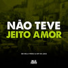 Não Teve Jeito Amor (Explicit) - Dj MT do Jaca&Mc Kelly