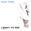 I Want To See (Extended Mix) - Alex TeeB&Oleksandr Chernenko