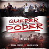 Querer Es Poder (En Vivo) - Oscar Cortez&Grupo Recien