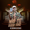Não Te Quero Mais (Explicit) - MC Novinho da Praça