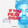 IF YOU PRAY RIGHT (Explicit) - BROCKHAMPTON