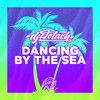 Dancing By The Sea - Dj Detach