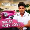 Sugar Baby Love - tommy fischer