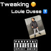 Tweaking (Explicit) - Louie Dusse
