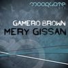 Mery Gissan (Original Mix) - Gamero Brown