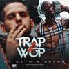 Trap Wop 2(feat. 'LGado) (Explicit) - DC Kevo&'LGado